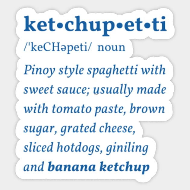 Ketchupetti: The Pinoy Spaghetti funny shirt ver 3.0 Sticker by ARTNOVA